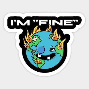 im fine - Earth Sticker